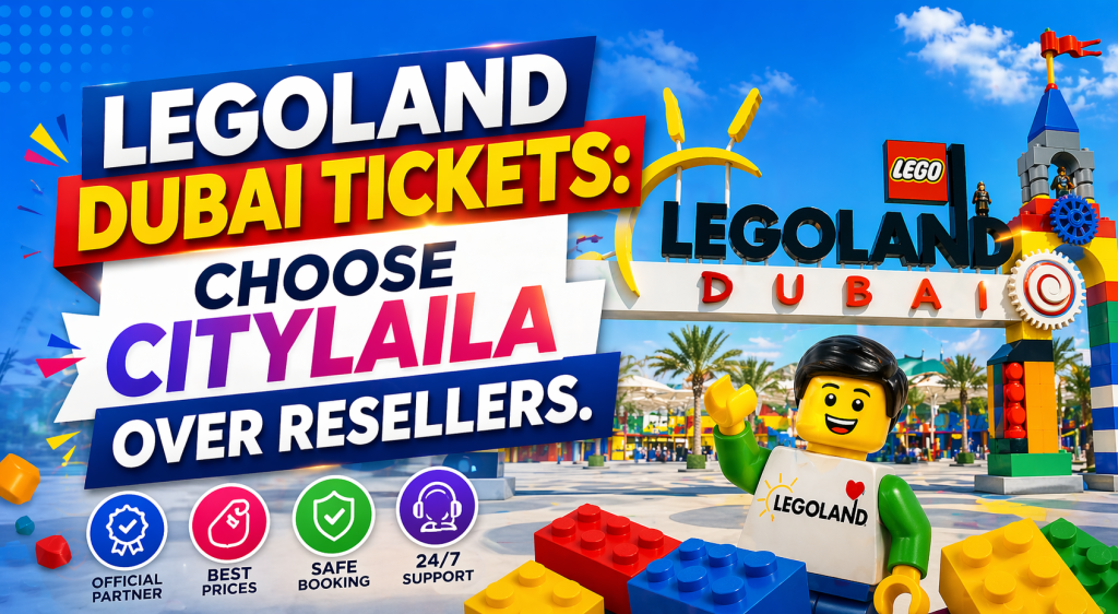 LEGOLAND Dubai Tickets: Choose CityLaila Over Resellers.